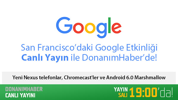 29 Eylül 2015 Google Etkinliği Canlı Blog Yayını - Android 6.0, Yeni Nexus Akıllı Cep Telefonları ve Daha Fazlası