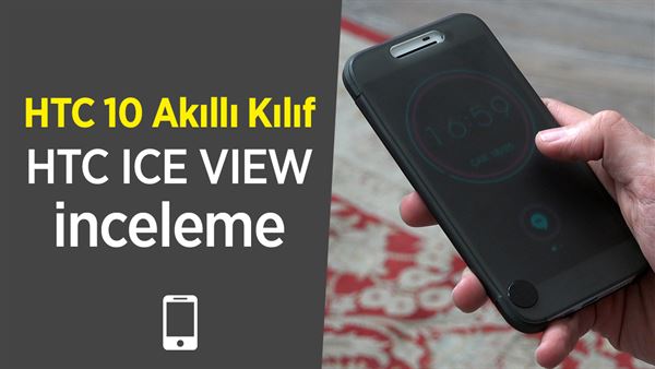 htc ice view inceleme htc 10 icin akilli kapak