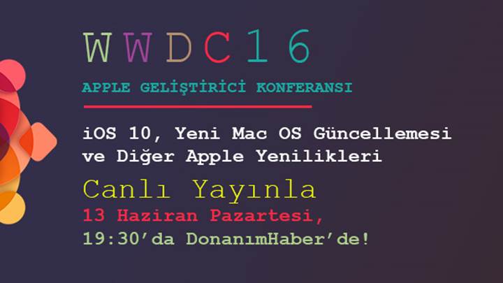 WWDC 16 Canlı Yayın tekrarı: iOS 10, Mac OS ve dahası