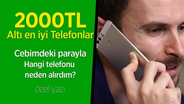 cebimde 2000tl olsa hangi telefonu