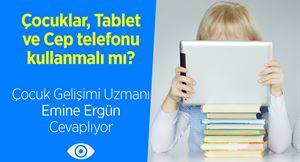 cocuklar ne zaman tablet veya telefon