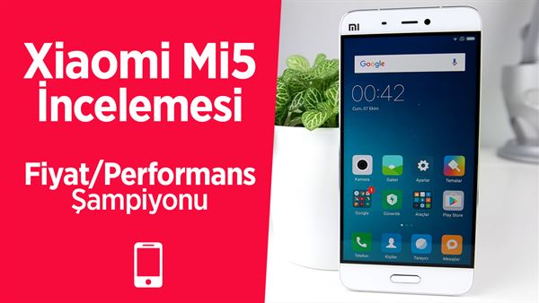 xiaomi mi5 incelemesi fiyat performans canavari telefon