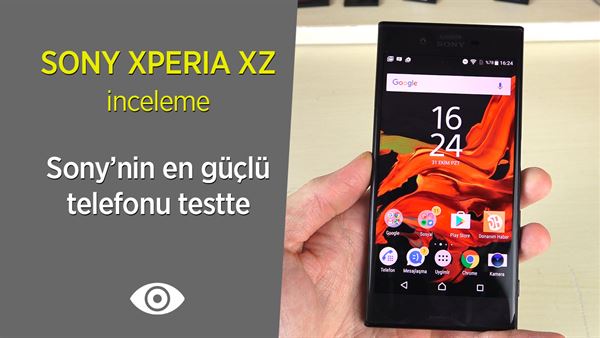 sony xperia xz inceleme sony nin en iyi telefonu test masamizda
