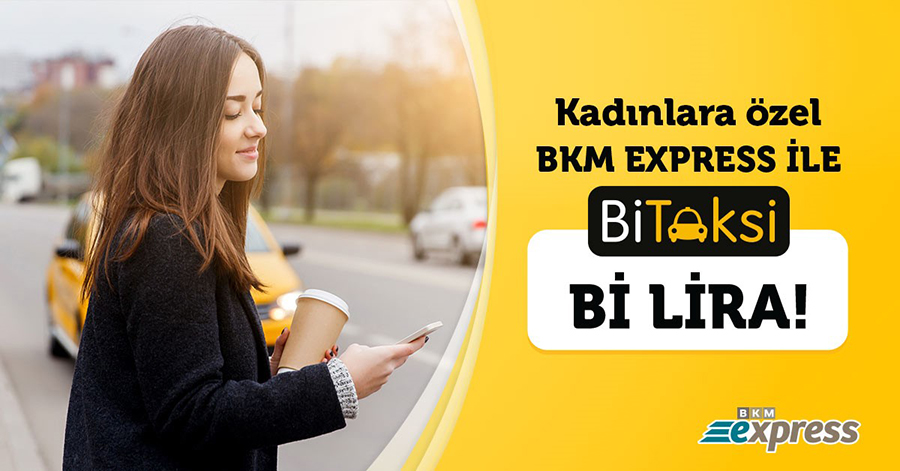 8 Mart’ta BKM Express ile BiTaksi seyahatleri sadece 1 TL!