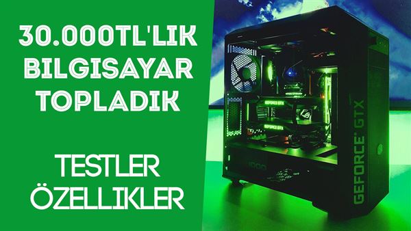 30 000tl lik bilgisayar topladik
