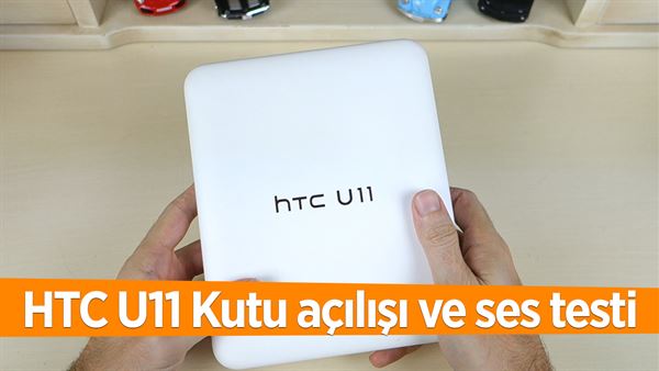 htc u11 kutu acilis ve kulaklik testi