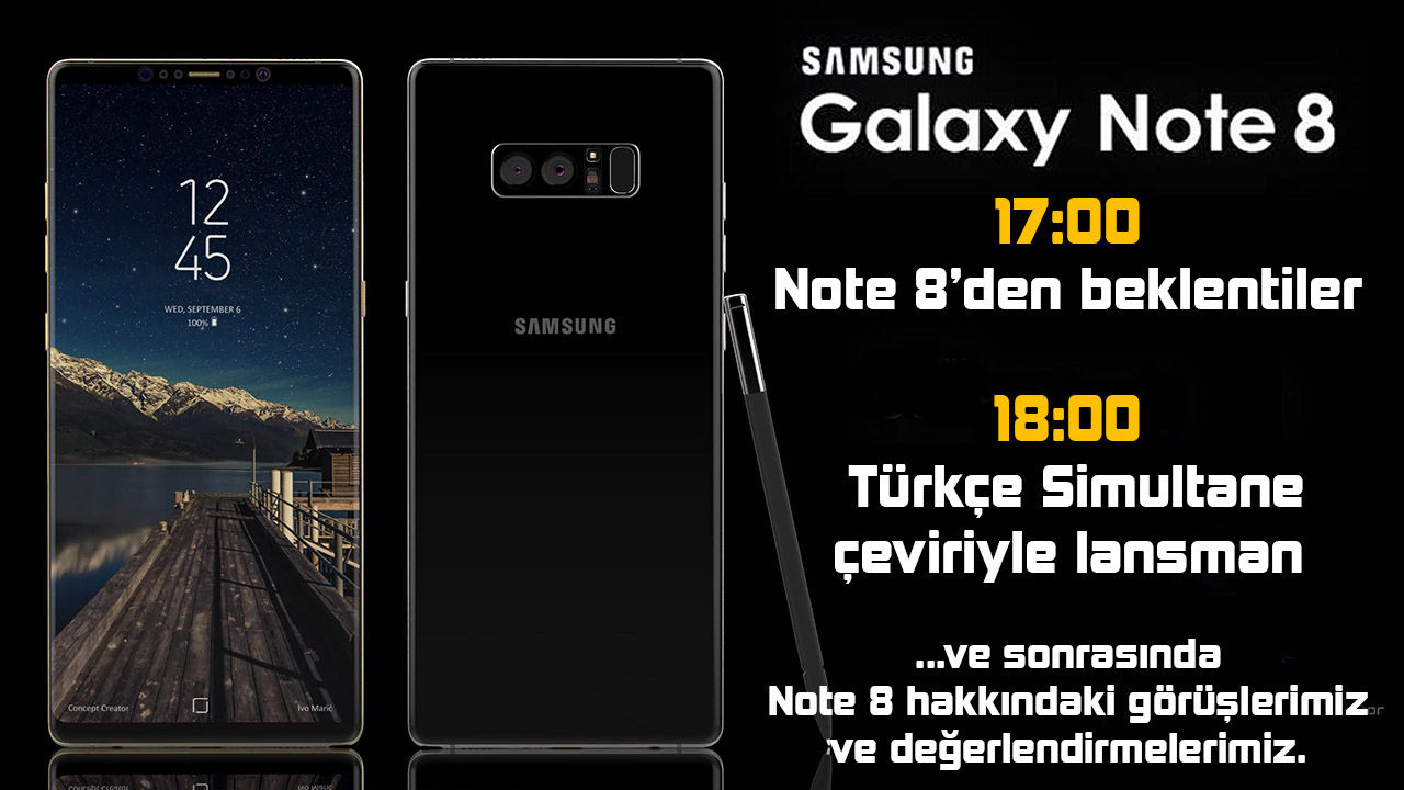 Samsung Note 8 lansmanı Türkçe simultane çeviriyle 23 Ağustos günü DH ekranlarında!