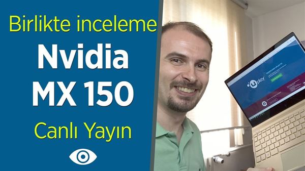 canli nvidia mx150 performans testi