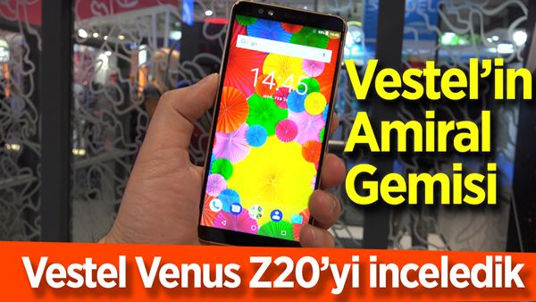 vestel venus z20 yi inceledik