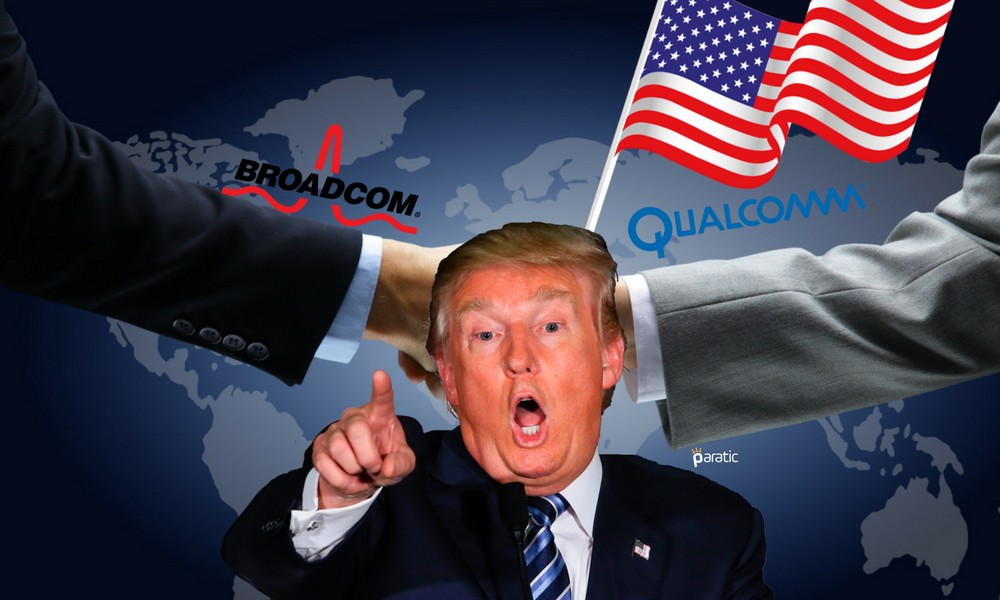 Trump'ın emri kabul gördü: Broadcom, Qualcomm'u satın almaktan vazgeçti