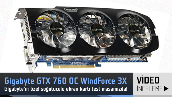 Gigabyte GTX 760 OC WindForce Ekran Kart Video inceleme